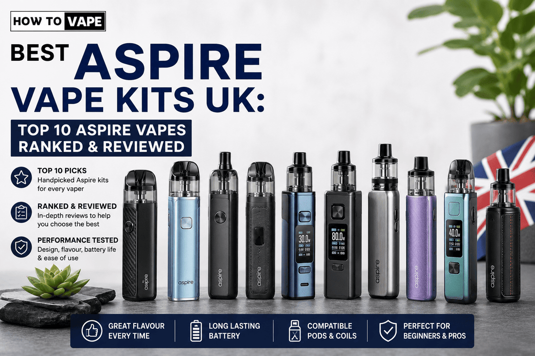 Best Aspire Vape Kits UK: Top 10 Aspire Vapes Ranked & Reviewed