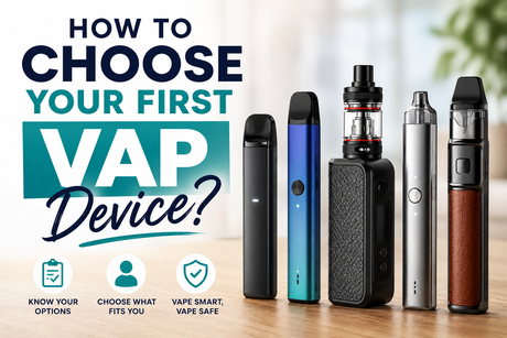 How To Choose Your First Vap Device